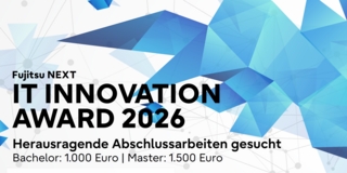 Ein grafischer Banner zum „Fujitsu NEXT IT INNOVATION AWARD 2026“ auf hellem Hintergrund mit blau-polygonalen Formen und Netzwerklinien. Der Text ruft zur Einreichung herausragender Abschlussarbeiten auf und nennt Preisgelder von 1.000 Euro für Bachelorarbeiten sowie 1.500 Euro für Masterarbeiten.